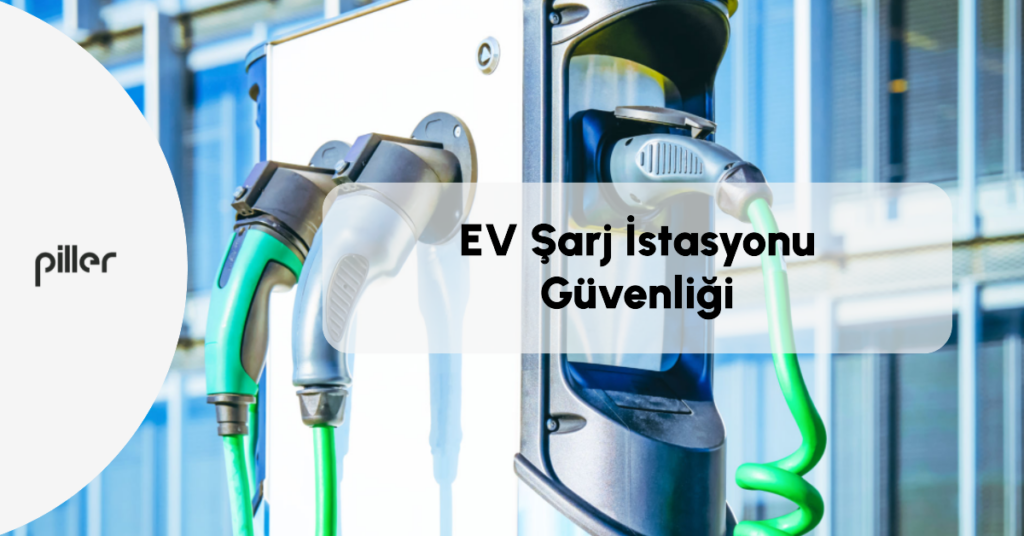 EV Şarj İstasyonu Güvenlik Standartları – Elektrikli Araç Şarj Güvenliği Rehberi