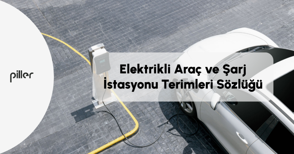 Elektrikli Araç ve Şarj İstasyonu Terimleri Sözlüğü