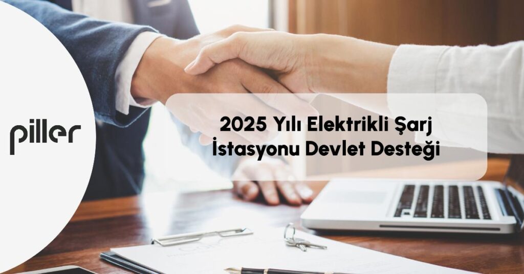 2025 Yılı Elektrikli Şarj İstasyonu? Devlet Desteği ?